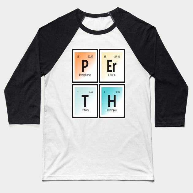 Perth Table of Elements Baseball T-Shirt by Maozva-DSGN